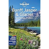 Lonely Planet Banff, Jasper and Glacier National Parks (National Parks Guide) Lonely Planet Banff, Jasper and Glacier National Parks (National Parks Guide) Paperback Kindle Spiral-bound