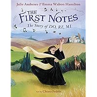 The First Notes: The Story of Do, Re, Mi The First Notes: The Story of Do, Re, Mi Hardcover
