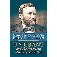 U. S. Grant and the American Military Tradition U. S. Grant and the American Military Tradition Kindle Audible Audiobook Hardcover Paperback Preloaded Digital Audio Player