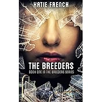 The Breeders: (A Young Adult Dystopian Romance) The Breeders: (A Young Adult Dystopian Romance) Kindle Audible Audiobook Paperback Audio CD
