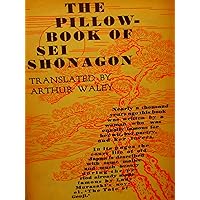 The Pillow Book of Sei Shonagon The Pillow Book of Sei Shonagon Kindle Hardcover Paperback