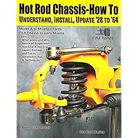 Hot Rod Chassis How-to: Understand,: Understand, Install and Update '28-'64 Hot Rod Chassis How-to: Understand,: Understand, Install and Update '28-'64 Paperback