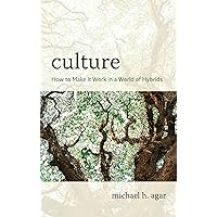 Culture: How to Make It Work in a World of Hybrids Culture: How to Make It Work in a World of Hybrids Paperback eTextbook Hardcover
