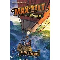 Max Tilt: 80 Days or Die (Max Tilt, 2) Max Tilt: 80 Days or Die (Max Tilt, 2) Paperback Kindle Hardcover