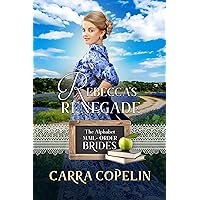 Rebecca's Renegade : A Brides of Texas Code Story (The Alphabet Mail-Order Brides Book 18)