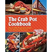 The Crab Pot Cookbook: Boat-to-Table Recipes from Seattle’s Iconic Waterfront Restaurant The Crab Pot Cookbook: Boat-to-Table Recipes from Seattle’s Iconic Waterfront Restaurant Kindle Hardcover