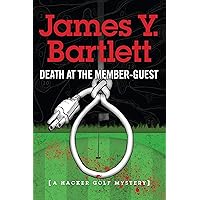 Death at the Member-Guest: A Hacker Golf Mystery Death at the Member-Guest: A Hacker Golf Mystery Kindle Paperback Audible Audiobook