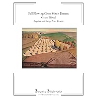 Fall Plowing Cross Stitch Pattern - Grant Wood: Regular and Large Print Charts Fall Plowing Cross Stitch Pattern - Grant Wood: Regular and Large Print Charts Kindle Paperback