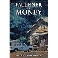Faulkner and Money (Faulkner and Yoknapatawpha Series) Faulkner and Money (Faulkner and Yoknapatawpha Series) Paperback Kindle Hardcover