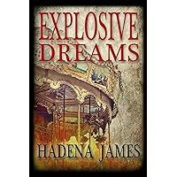 Explosive Dreams (Dreams & Reality Series Book 4) Explosive Dreams (Dreams & Reality Series Book 4) Kindle Hardcover Paperback