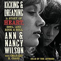 Kicking and Dreaming: A Story of Heart, Soul, and Rock and Roll Kicking and Dreaming: A Story of Heart, Soul, and Rock and Roll Audible Audiobook Kindle Paperback Hardcover