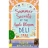 Summer Secrets at the Apple Blossom Deli: A laugh out loud feel good romance perfect for summer Summer Secrets at the Apple Blossom Deli: A laugh out loud feel good romance perfect for summer Kindle