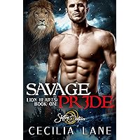 Savage Pride: A Shifting Destinies Lion Shifter Romance (Lion Hearts Paranormal Romance Book 1)