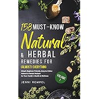 158 Must-Know Natural & Herbal Remedies for (Almost) Everything: Simple Beginner-Friendly, Easy-to-Follow Organic Recipes for Your Family's Health and Wellness 158 Must-Know Natural & Herbal Remedies for (Almost) Everything: Simple Beginner-Friendly, Easy-to-Follow Organic Recipes for Your Family's Health and Wellness Kindle Paperback Hardcover