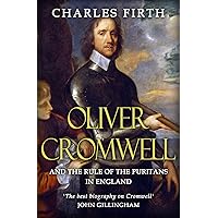 Oliver Cromwell and the Rule of the Puritans in England Oliver Cromwell and the Rule of the Puritans in England Kindle Paperback Hardcover MP3 CD Library Binding