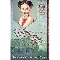 Falling for the Fifties: A Time Travel Historical Romance (The Back Inn Time Series Book 2) Falling for the Fifties: A Time Travel Historical Romance (The Back Inn Time Series Book 2) Kindle Paperback Audible Audiobook