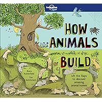 Lonely Planet Kids How Animals Build (How Things Work) Lonely Planet Kids How Animals Build (How Things Work) Hardcover