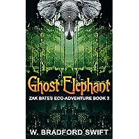 Ghost Elephant: Book 3 of the Zak Bates Eco-adventure Series Ghost Elephant: Book 3 of the Zak Bates Eco-adventure Series Audible Audiobook Kindle Paperback