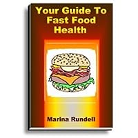 Your Guide To Fast Food Health Your Guide To Fast Food Health Kindle