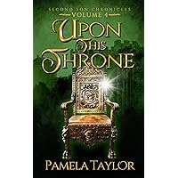 Upon This Throne (Second Son Chronicles Book 4)