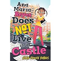 Ana María Reyes Does Not Live in a Castle Ana María Reyes Does Not Live in a Castle Hardcover Kindle Audible Audiobook
