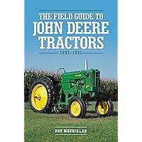 The Field Guide to John Deere Tractors: 1892-1991 The Field Guide to John Deere Tractors: 1892-1991 Paperback Kindle