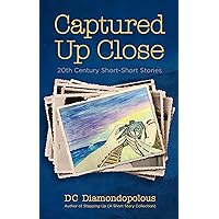 Captured Up Close: 20th Century Short-Short Stories