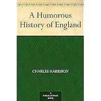 A Humorous History of England A Humorous History of England Kindle Hardcover Paperback MP3 CD Library Binding
