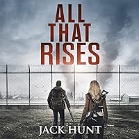 All That Rises: Lone Survivor, Book 4 All That Rises: Lone Survivor, Book 4 Audible Audiobook Kindle Paperback