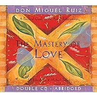 The Mastery of Love CD: A Practical Guide to the Art of Relationship (Toltec Wisdom) The Mastery of Love CD: A Practical Guide to the Art of Relationship (Toltec Wisdom) Audio CD