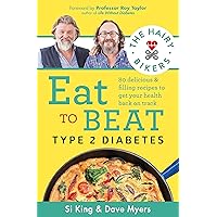 The Hairy Bikers Eat to Beat Type 2 Diabetes: 80 delicious & filling recipes to get your health back on track The Hairy Bikers Eat to Beat Type 2 Diabetes: 80 delicious & filling recipes to get your health back on track Paperback Kindle