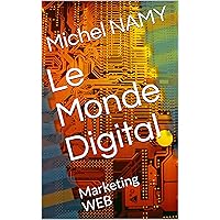 Le Monde Digital: Marketing WEB (French Edition)