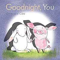 Goodnight, You (Piggy and Bunny Book 4) Goodnight, You (Piggy and Bunny Book 4) Kindle Hardcover