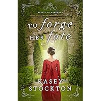 To Forge Her Fate: A Clean Regency Romance (Hearts of Harewood Book 1)