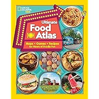 Ultimate Food Atlas: Maps, Games, Recipes, and More for Hours of Delicious Fun Ultimate Food Atlas: Maps, Games, Recipes, and More for Hours of Delicious Fun Paperback