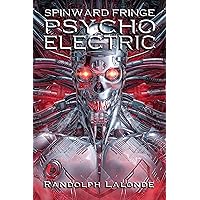 Psycho Electric: A Spinward Fringe Novel Psycho Electric: A Spinward Fringe Novel Kindle Hardcover