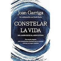 Constelar la vida: Del amor ciego al amor lúcido (Imago Mundi) (Spanish Edition) Constelar la vida: Del amor ciego al amor lúcido (Imago Mundi) (Spanish Edition) Kindle Paperback
