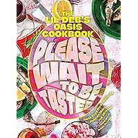 Please Wait to Be Tasted: The Lil' Deb's Oasis Cookbook Please Wait to Be Tasted: The Lil' Deb's Oasis Cookbook Hardcover Kindle