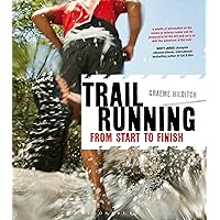 Trail Running: From Start to Finish Trail Running: From Start to Finish Kindle Paperback Mass Market Paperback