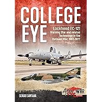 College Eye: Lockheed EC-121 Warning Star and related Technology in the Vietnam War, 1967-1972 (Asia@War)
