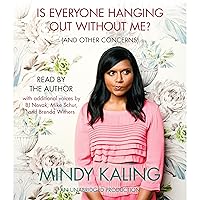 Is Everyone Hanging Out Without Me? (And Other Concerns) Is Everyone Hanging Out Without Me? (And Other Concerns) Audible Audiobook Paperback Kindle Hardcover Spiral-bound Audio CD