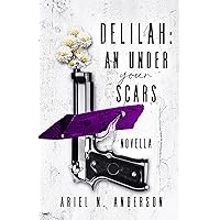 Delilah: An Under Your Scars Novella Delilah: An Under Your Scars Novella Kindle Paperback