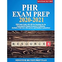 PHR Exam Prep 2020-2021: PHR Study Guide with 450 Test Questions for the Professional in Human Resources Certification (Includes 3 Full Tests with Answers and Detailed Explanations) PHR Exam Prep 2020-2021: PHR Study Guide with 450 Test Questions for the Professional in Human Resources Certification (Includes 3 Full Tests with Answers and Detailed Explanations) Kindle Paperback