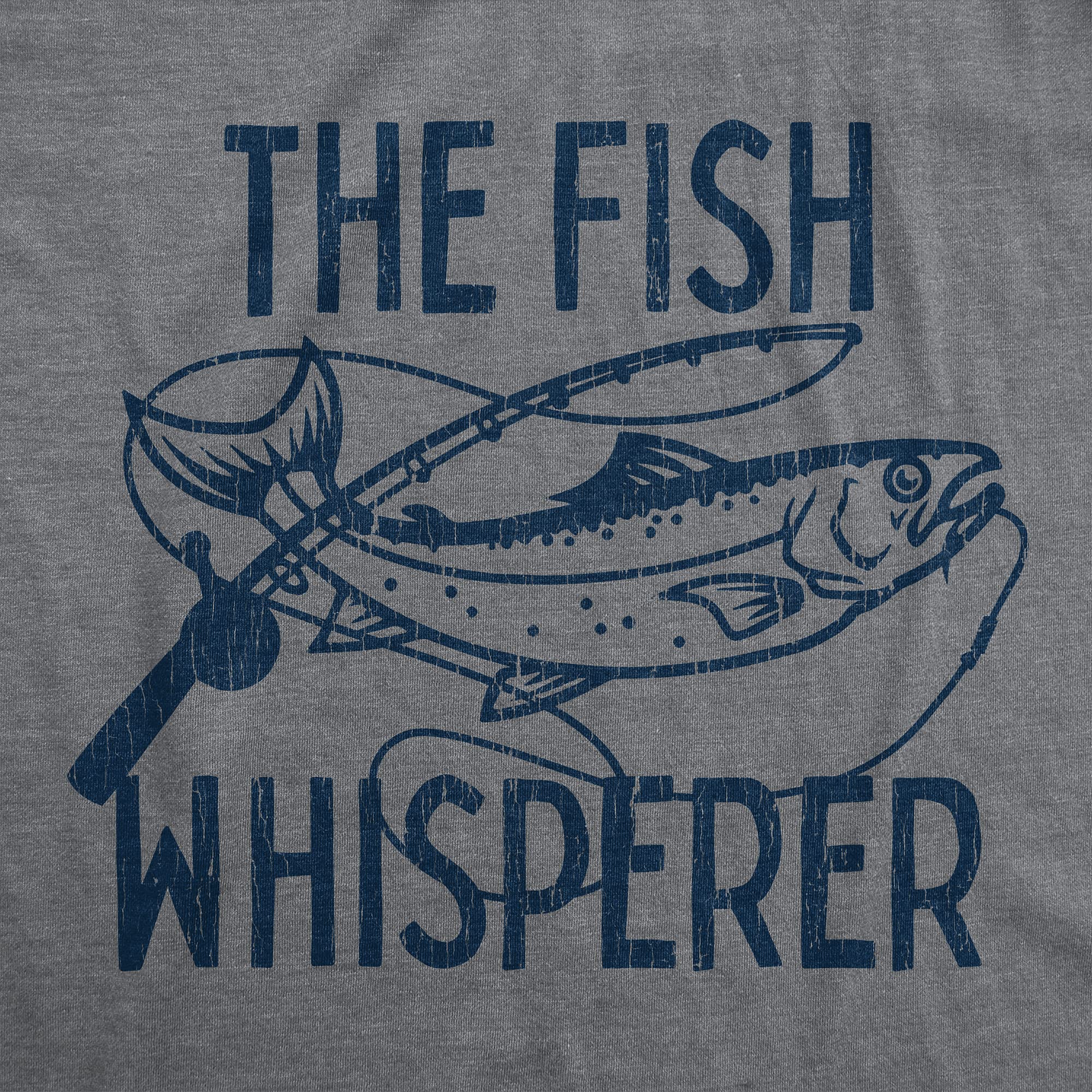 Mens The Fish Whisperer Tshirt Funny Fishing Lake Time Graphic Novelty Tee
