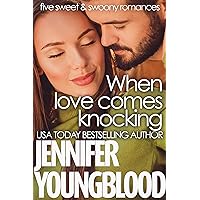 When Love Comes Knocking: Five Sweet & Swoony Romances When Love Comes Knocking: Five Sweet & Swoony Romances Kindle
