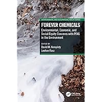Forever Chemicals (Environmental and Occupational Health Series) Forever Chemicals (Environmental and Occupational Health Series) Hardcover Kindle