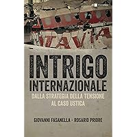 Intrigo internazionale: Perché la guerra in Italia. Le verità che non si sono mai potute dire (Italian Edition)
