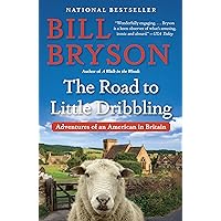 The Road to Little Dribbling: Adventures of an American in Britain The Road to Little Dribbling: Adventures of an American in Britain Kindle Paperback Audible Audiobook Hardcover Audio CD