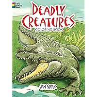 Deadly Creatures Coloring Book;Dover Coloring Books (Dover Animal Coloring Books) Deadly Creatures Coloring Book;Dover Coloring Books (Dover Animal Coloring Books) Paperback