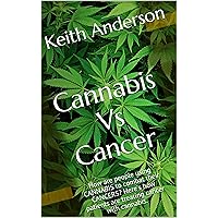 Cannabis Vs Cancer: How are people using CANNABIS to combat their CANCERS? Here’s how patients are treating cancer with cannabis.